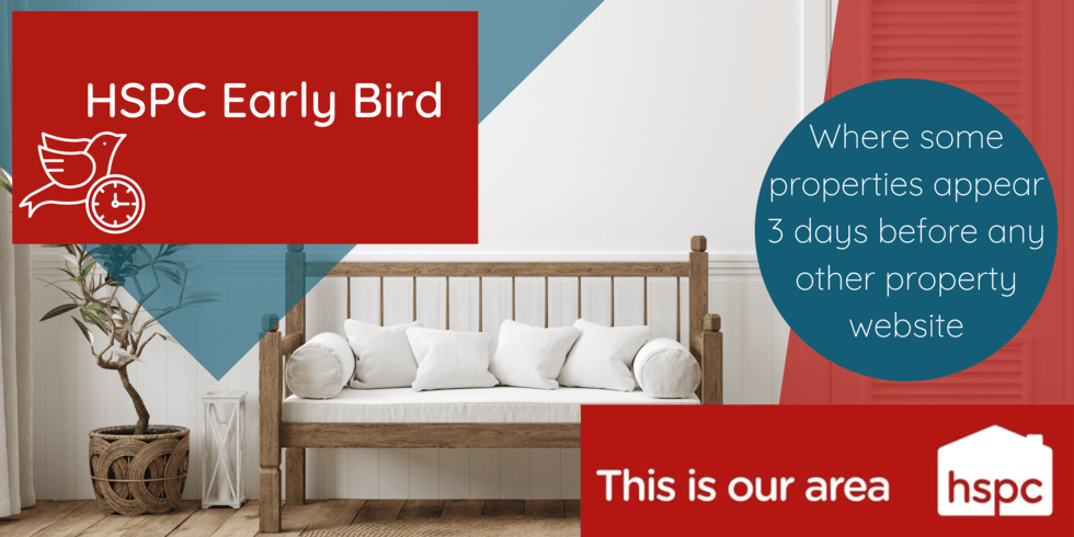 HSPC Early Bird: Where some properties appear 3 days before any other property website.